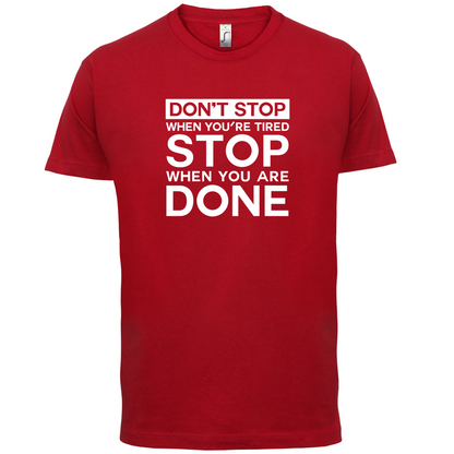 Dont Stop When You are Tired T Shirt