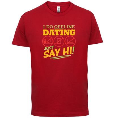 I Do Offline Dating T Shirt