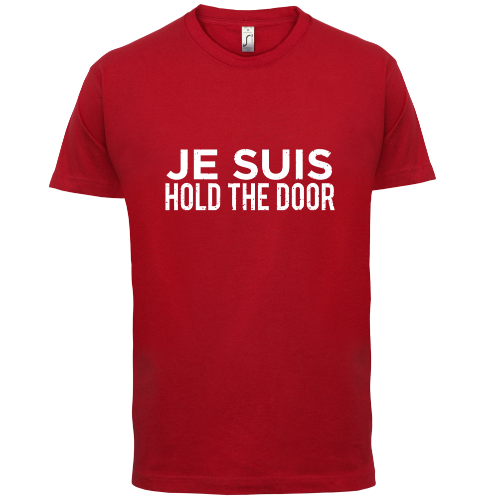 Je Suis Hold The Door T Shirt