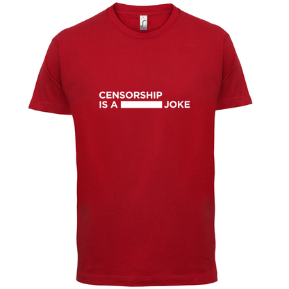 Censorship Is A Joke T Shirt