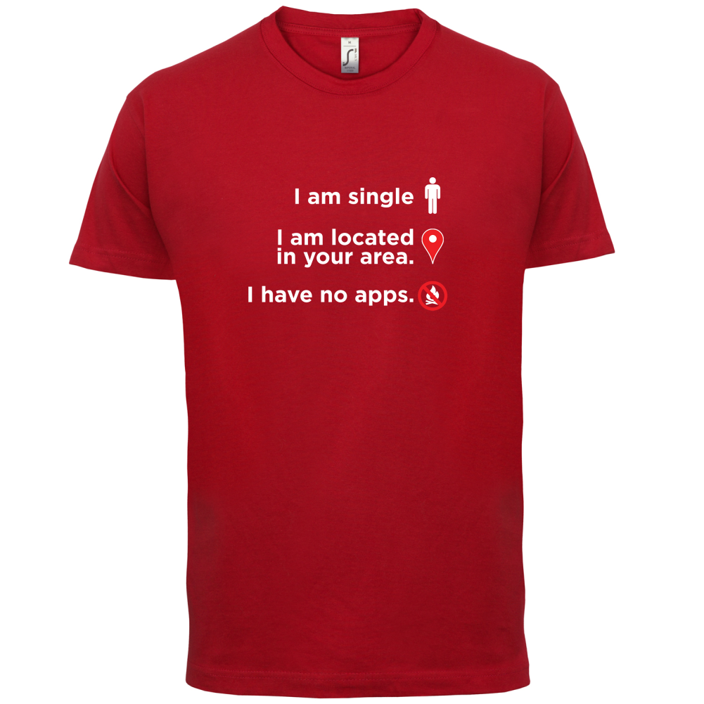 Single In Your Area T Shirt