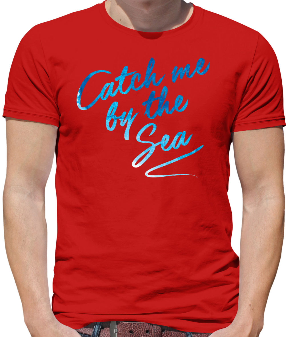 Catch Me By The Sea T Shirt