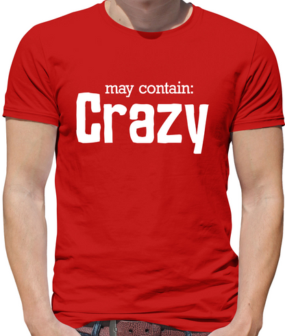 May Contain Crazy T Shirt