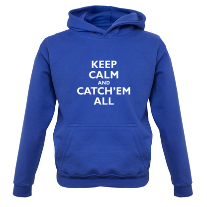 Keep Calm And Catch'em All Kids T Shirt