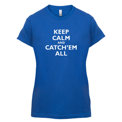 Keep Calm And Catch'em All T Shirt