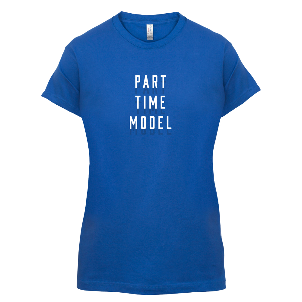 Part Time Model T Shirt