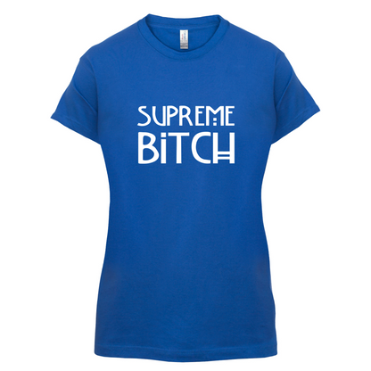 Supreme Bitch T Shirt