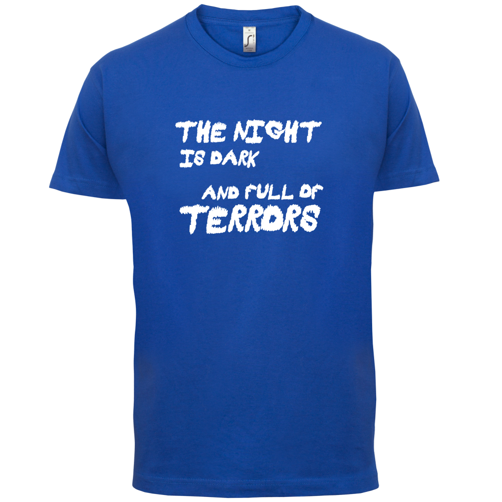 The Night Is Dark And Full Of Terrors T Shirt