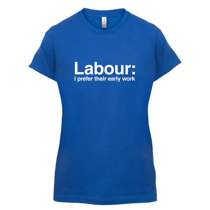 Labour Prefer Early Work T Shirt