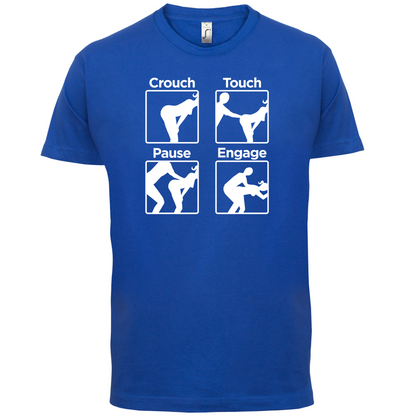 Crouch Touch Pause Engage T Shirt