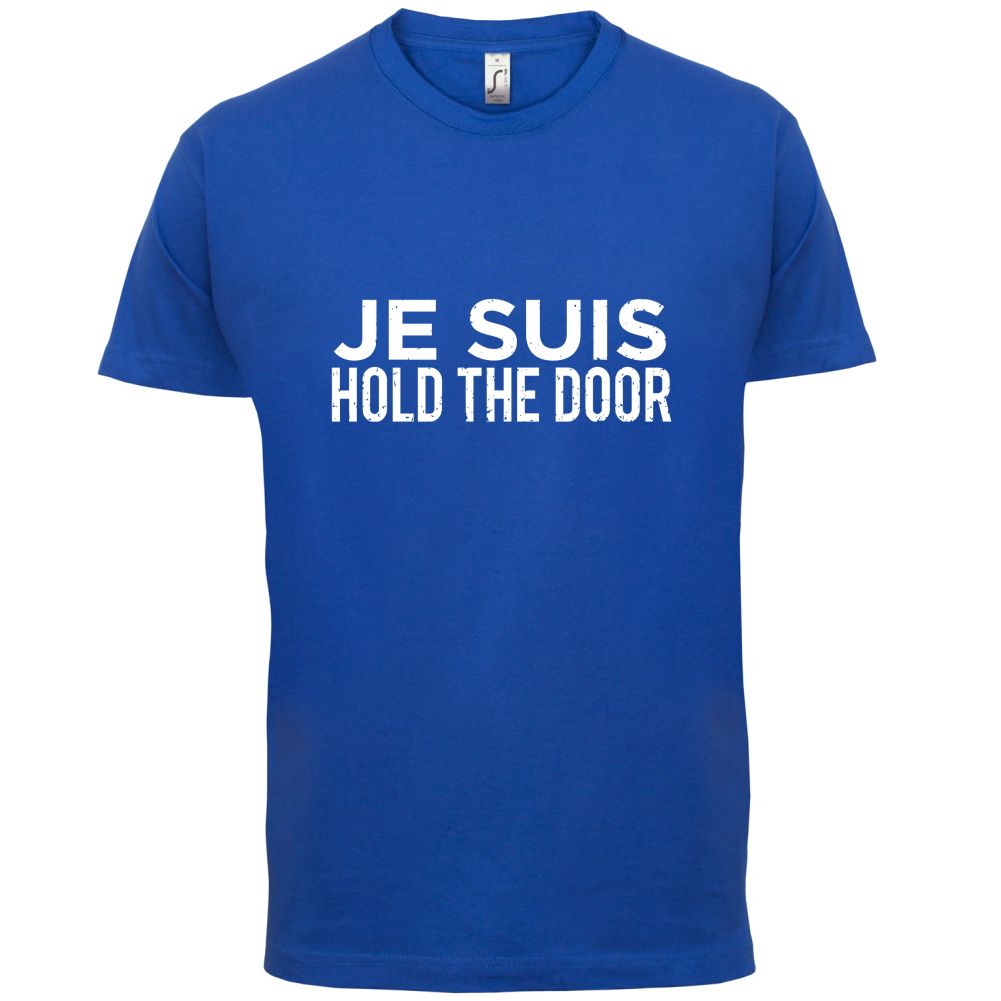 Je Suis Hold The Door T Shirt