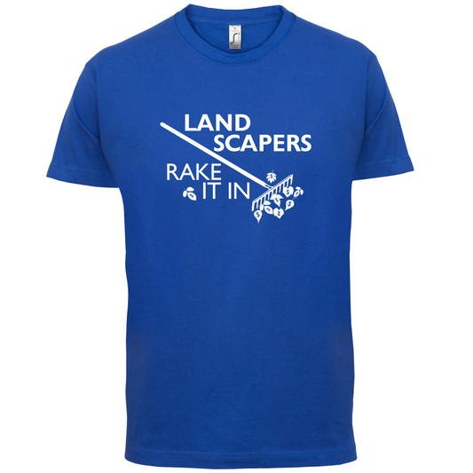 Landscapers Rake It In T Shirt