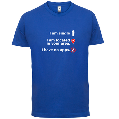 Single In Your Area T Shirt