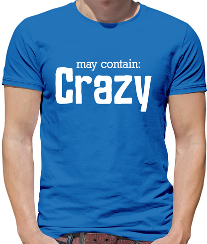 May Contain Crazy T Shirt