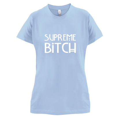 Supreme Bitch T Shirt