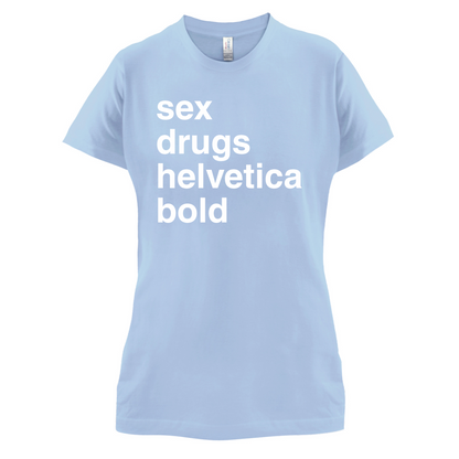 Sex Drugs Helvetica Bold T Shirt