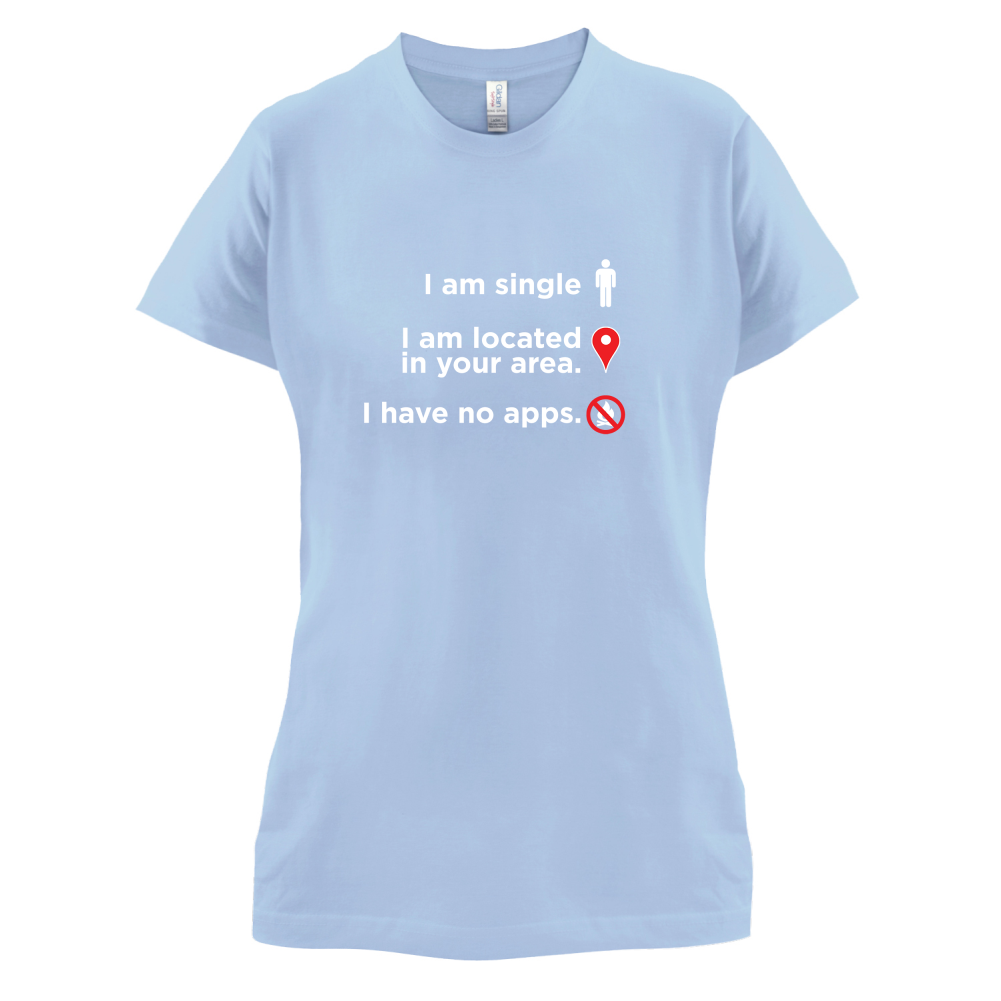 Single In Your Area T Shirt