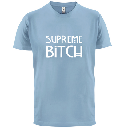 Supreme Bitch T Shirt