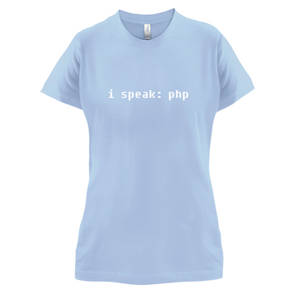 I Speak php T Shirt