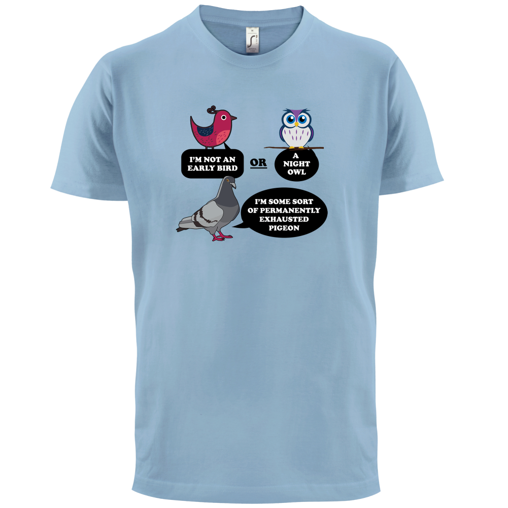 Not An Early Bird T Shirt