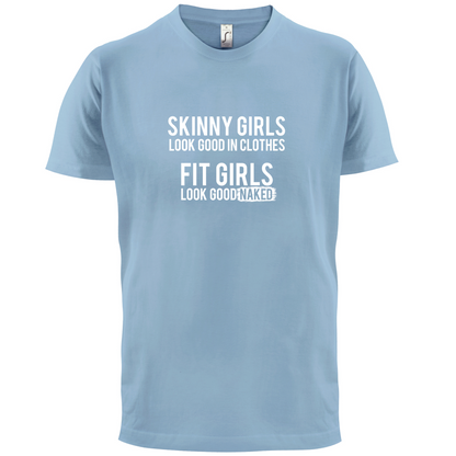 Fit Girls Look Good T Shirt