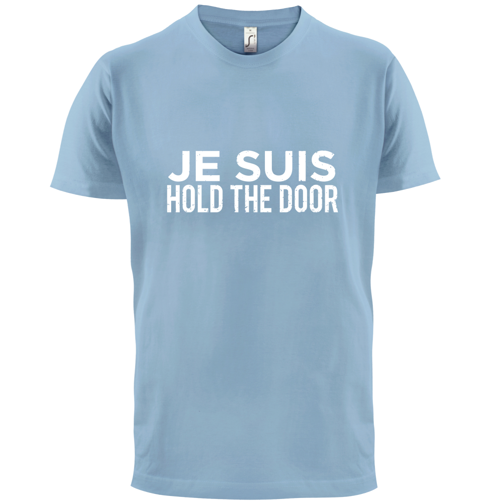 Je Suis Hold The Door T Shirt