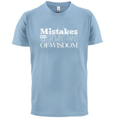 Mistakes Are Growing Pains of Wisdom T Shirt