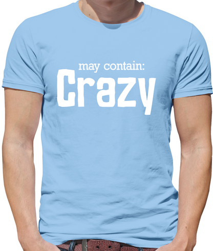 May Contain Crazy T Shirt