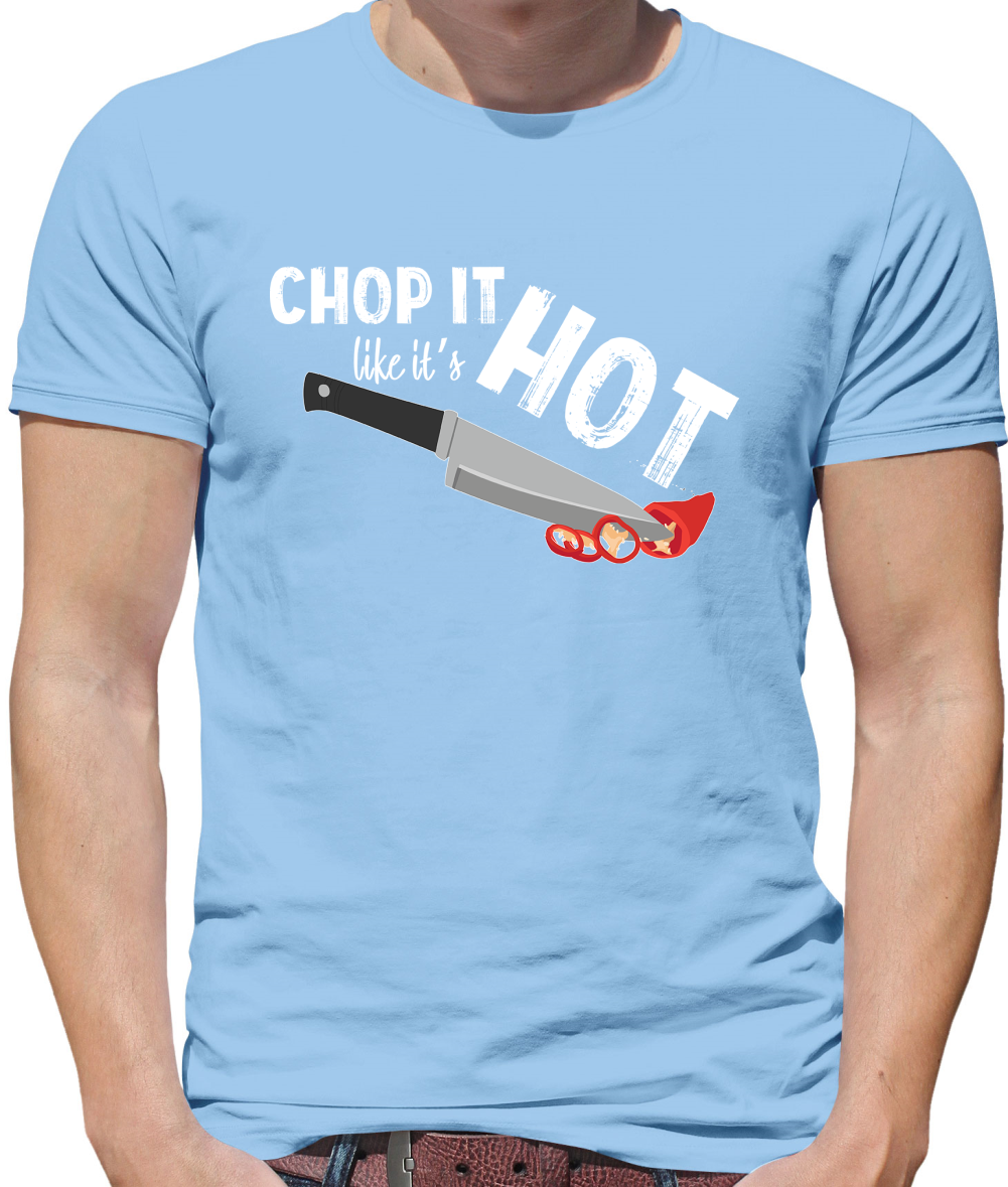 Chop It Like It's Hot T Shirt