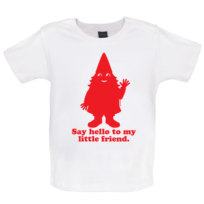 Say hello to my little friend Baby T Shirt