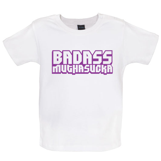 Badass Muthasucka Baby T Shirt