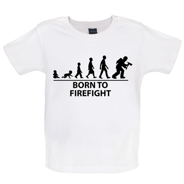 Born to Firefight Baby T Shirt