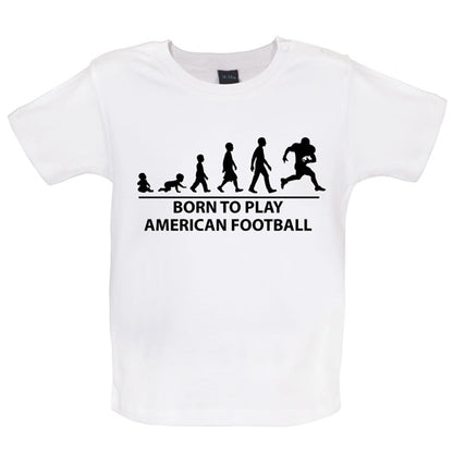 Born to play American Football Baby T Shirt