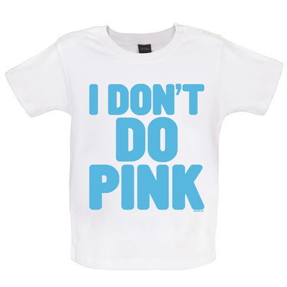 I don't do Pink Baby T Shirt