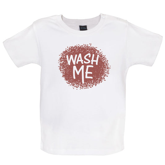 Wash me Baby T Shirt