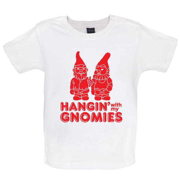 Hangin with my Gnomies Baby T Shirt