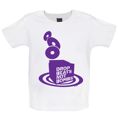 Drop beats not Bombs Baby T Shirt