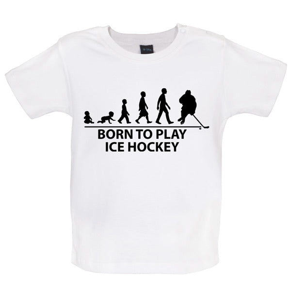 Born to play Ice Hockey Baby T Shirt