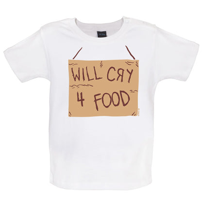 Will cry 4 food Baby T Shirt