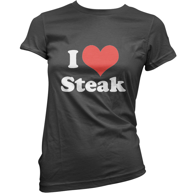 I Love Steak T Shirt