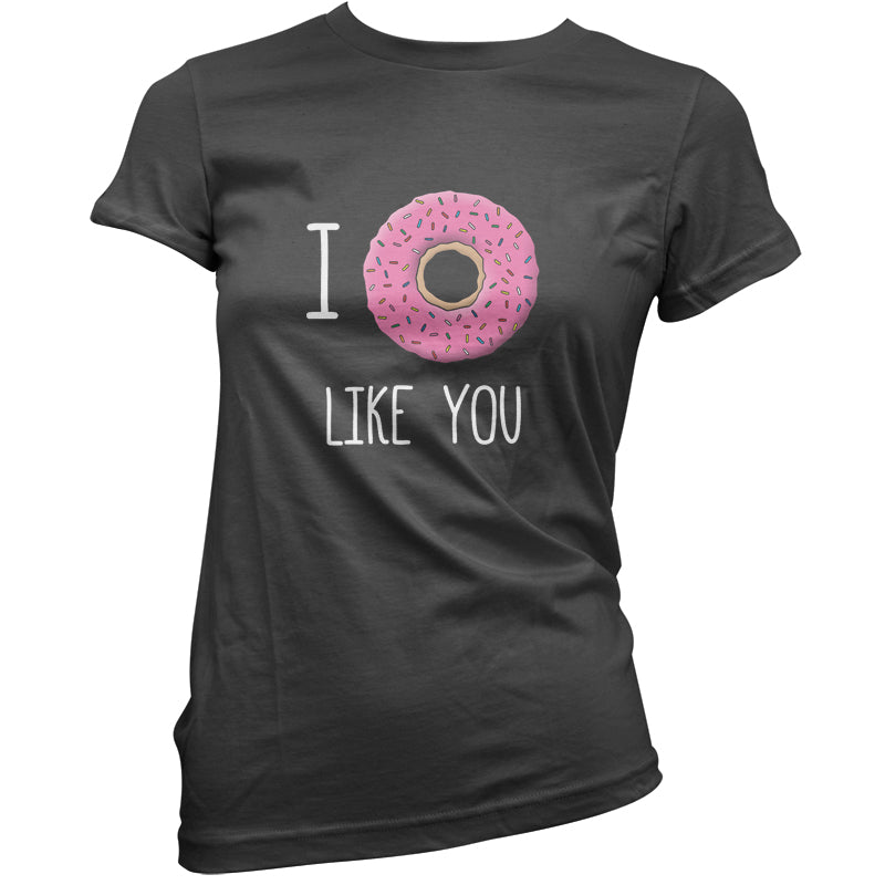 I Doughnut Like You T Shirt