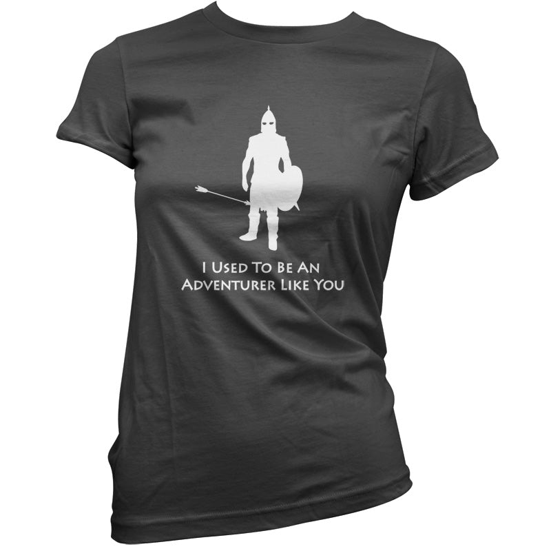 I Used To Be An Adventurer Like You T Shirt