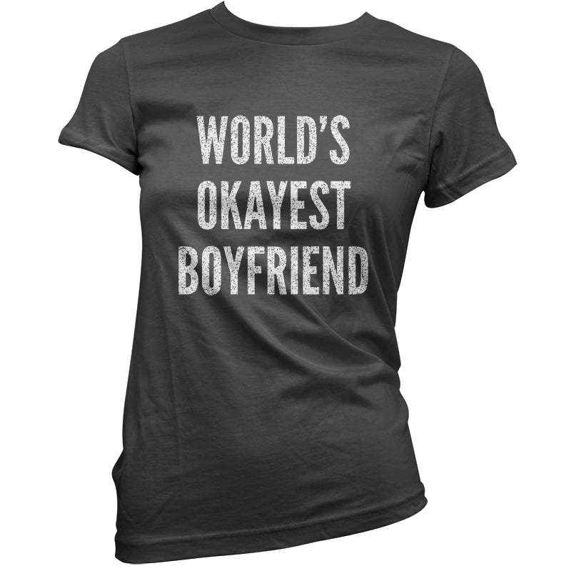 World's Okayest Boyfriend T Shirt