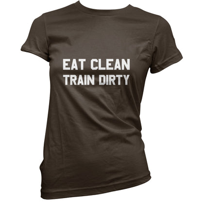 Eat Clean Train Dirty T Shirt