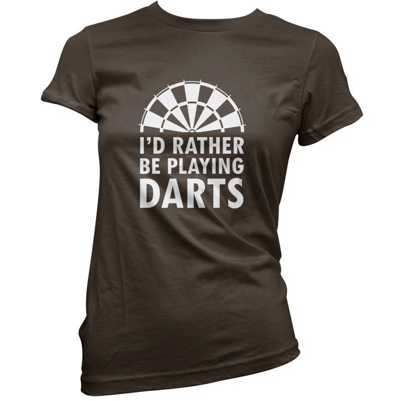 I'd Rather Be Playing Darts T Shirt