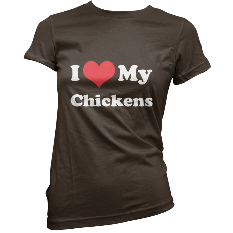 I Love My Chickens T Shirt