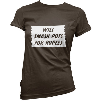 Will Smash Pots For Rupees T Shirt