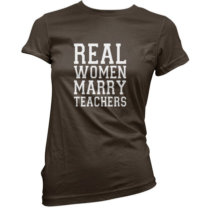 Real Women Marry Teachers T Shirt