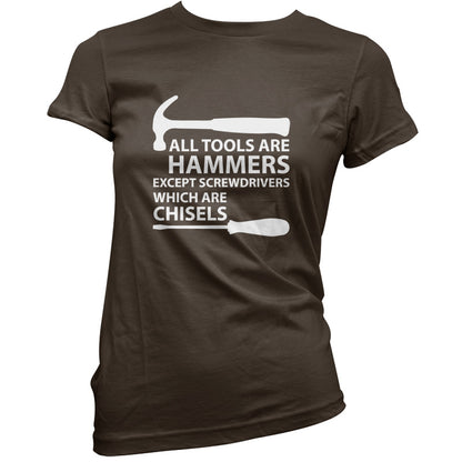 All Tools Are Hammers Except Screwdrivers T Shirt