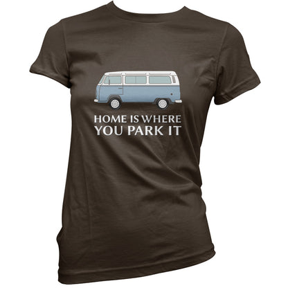 Home Is Where You Park It T Shirt